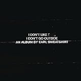 I Don't Like Shit, I Don't Go Outside: An Album By Earl Sweatshirt