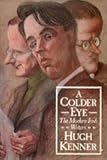 A colder eye : the modern Irish writers