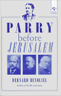 Parry Before Jerusalem: Studies of His Life and Music With Excerpts from His Published Writings