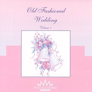 CD-Charts  Music : Old Fashioned Wedding, Vol. 1
