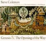 Revue Steve Coleman & The Council Of Balance  / Genesis & The Opening Of The Way