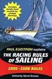 Paul Elvstrom Explains the Racing Rules of Sailing: 2005-2008 Rules (Paul Elvstrom Explains the Racing Rules of Sailing)