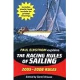 Paul Elvstrom Explains the Racing Rules of Sailing: 2005-2008 Rules
