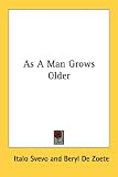 As A Man Grows Older