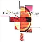 Love Songs by  David Sanborn 
