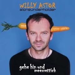  Gehe Hin und Meerrettich Aloneunderholder von Willy Astor Künstler