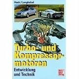Turbo- und Kompressormotoren: Entwicklung und Technik: Entwicklung, Technik, Typen