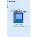 Nationalismus: Geschichte, Formen, Folgen