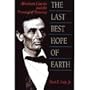 The Last Best Hope of Earth: Abraham Lincoln and the Promise of America