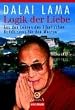 Logik der Liebe: Aus den Lehren des Tibetischen Buddhismus f�r den Westen