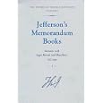 Jefferson's Memorandum Books by  Thomas Jefferson, James A., Jr. Bear, and Lucia Stanton