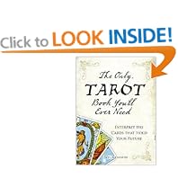 The Only Tarot Book You'll Ever Need: Interpret the Cards That Hold Your Future