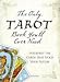 The Only Tarot Book You'll Ever Need: Interpret the Cards That Hold Your Future