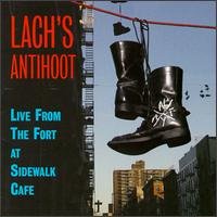 Lach's Antihoot: Live From The Fort At Sidewark Cafe by  Various Artists, Lach, Hamell On Trial, Jane Brody, and Zane Campbell 