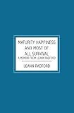Maturity Happiness and Most of All Survival: A Memoir from LeAnn Radford