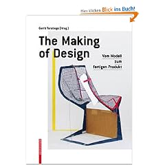 The Making of Design. Vom Modell zum fertigen Produkt