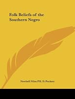 Folk Beliefs of the Southern Negro