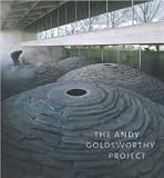The Andy Goldsworthy Project [Hardcover] [2010] Reprint Ed. Molly Donovan, Tina Fisk, Martin Kemp, John Beardsley