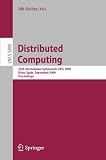 Distributed Computing: 23rd International Symposium, DISC 2009, Elche, Spain, September 23-25, 2009, Proceedings (Lecture Notes in Computer Science / Theoretical Computer Science and General Issues)