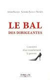 Le bal des dirigeantes : Comment elles transforment le pouvoir