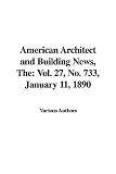 The American Architect and Building News: Vol. 27, No. 733, January 11, 1890