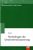 Rechtsfragen der Unternehmenssanierung - Joachim Bauer