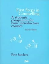 First Steps in Counselling: A Students' Companion for Basic Introductory Courses