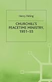 Review Palgrave Macmillan  / Churchill's Peacetime Ministry, 1951-55