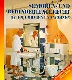 Senioren- und behindertengerecht bauen, umbauen und wohnen.