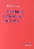 Produkt-Bild: Verwaltungseingliederung in den L&auml;ndern: Die rechtlichen Ma&szlig;st&auml;be am Beispiel der Eingliederung der Flurneuordnungs- und der Versorgungsverwaltung in Baden-W&uuml;rttemberg (C.F. M&uuml;ller Wissenschaft)