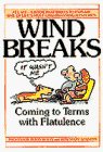 Wind Breaks: Coming To Terms With Flatulence Wind Breaks: Coming To Terms With Flatulence