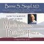 Meditations for Difficult Times: How to Survive an&hellip by Bernie Siegel