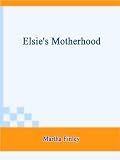 Elsie's Motherhood