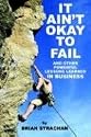 It Ain'T Okay to Fail: And Other Powerful Lessons Learned in Business