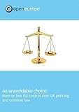 An unavoidable choice : more or less EU control over UK policing and criminal law
