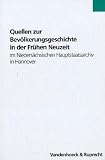Produkt-Bild: Quellen zur Bev&ouml;lkerungsgeschichte in der Fr&uuml;hen Neuzeit im Nieders&auml;chsischen Hauptstaatsarchiv in Hannover (Veroffentlichungen Der Niedersachsischen Archivverwaltung)