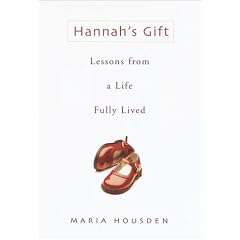 Hannah's Gift: Lessons from a Life Fully Lived