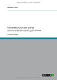 Fahnenflucht von der Grenze: Desertionen bei den Grenztruppen der DDR