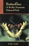 Butterflies of Rocky Mountain National Park: An Observers Guide