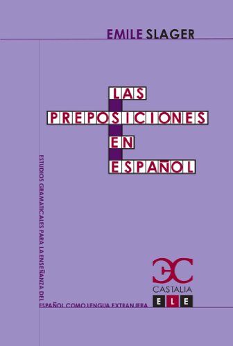 Las preposiciones en español (Estudios Gramaticales para la enseñanza del español como lengua extranjera. ELE.) (Spanish Edition)