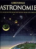 Lebendige Astronomie - Rose Wyler, Gerald Ames, Hermann B&uuml;hler, John Polgreen