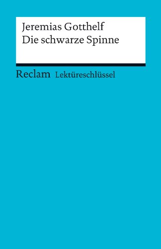 Lektüreschlüssel. Jeremias Gotthelf: Die schwarze Spinne (Reclam Lektüreschlüssel) (German Edition)