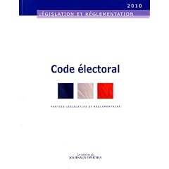 Code �lectoral - Parties l�gislative et r�glementaire - Edition janvier 2010