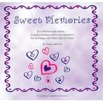 Sweet Memories: For Children and Adults-- To Create Healing and Loving Memories for Holidays and Other Special Days