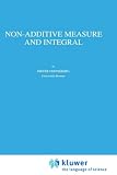 Non-Additive Measure and Integral (Theory and Decision Library B)
