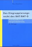 Das Eingruppierungsrecht des BAT / BAT-O: Praxishandbuch zur T&auml;tigkeitsbewertung