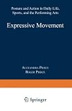 ISBN 9780898854695 product image for Expressive Movement: Posture and Action in Daily Life, Sports, and the Performin | upcitemdb.com