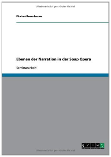 Ebenen der Narration in der Soap Opera (German Edition)