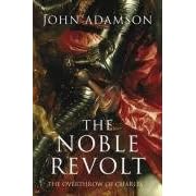 The Noble Revolt: The Overthrow of Charles I