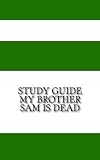 My Brother Sam Is Dead: A BookCaps Study Guide